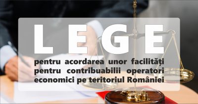 Lege pentru acordarea unor facilități pentru contribuabilii operatori economici pe teritoriul României